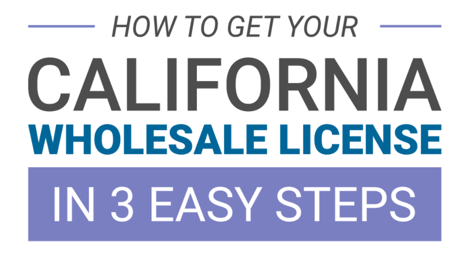 How To Get Your CA Wholesale License in 3 Easy Steps Cover
