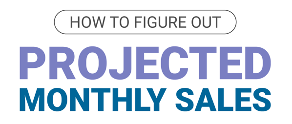 Monthly Sales Projections